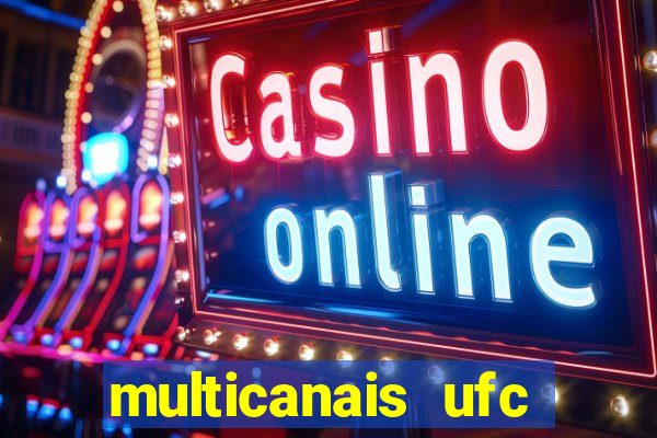 multicanais ufc fight pass